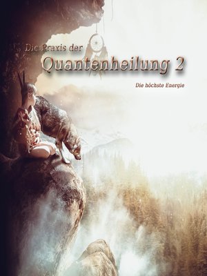 cover image of Die Praxis der Quantenheilung 2
